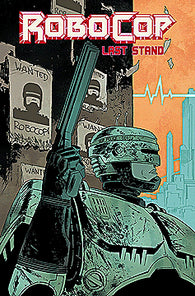 Robocop Last Stand #1 by Boom! Comics